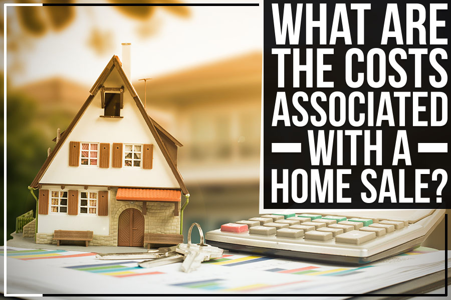 What Are the Costs Associated with a Home Sale?